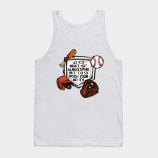 My Kid Might Not Always Swing But I Do So Watch Your Mouth Tank Top